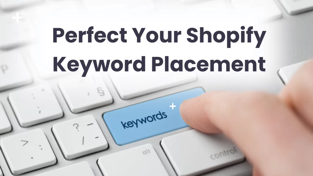 Add Shopify Keywords on Your Store the Right Way