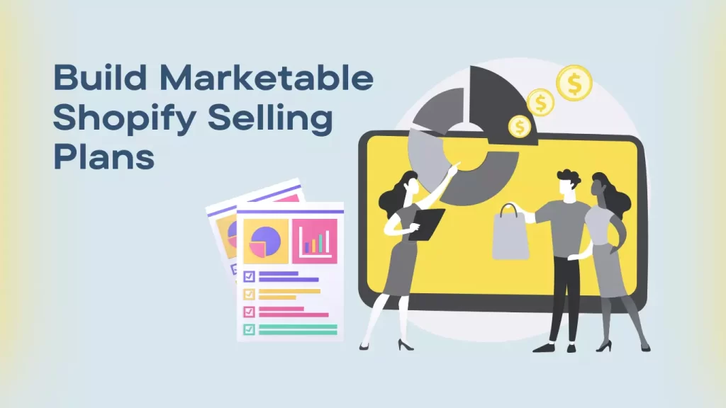How to Build A Revenue-Boosting Shopify Selling Plan
