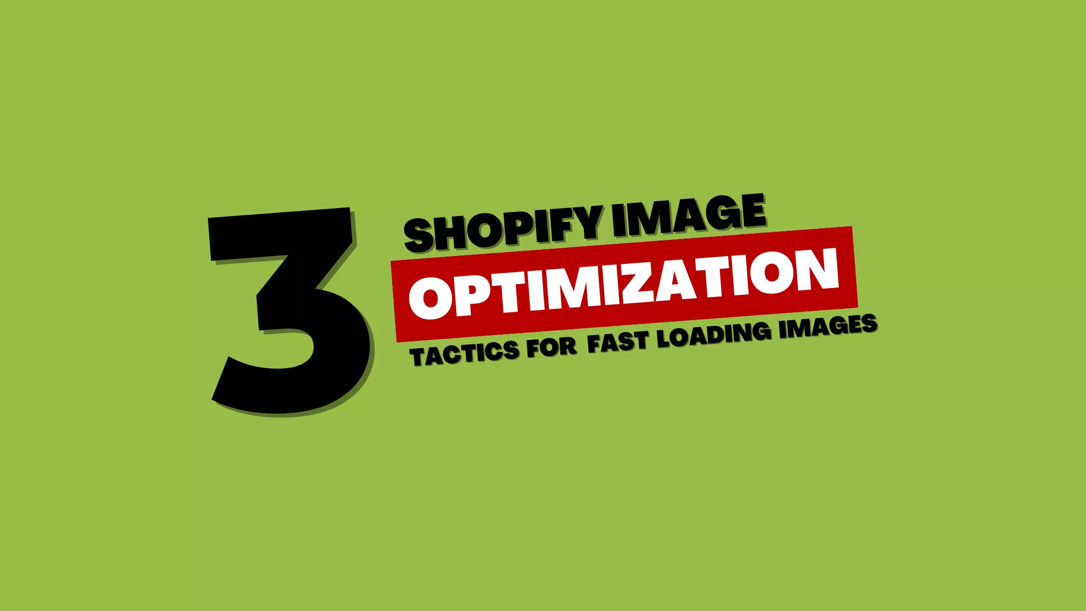 Shopify Image Optimization Tactics for Storefronts