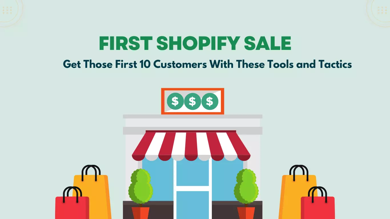 Tactics to Score First Shopify Sale