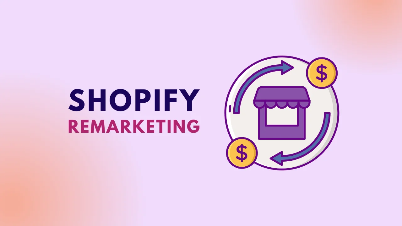 7 Shopify Remarketing Campaign Strategies